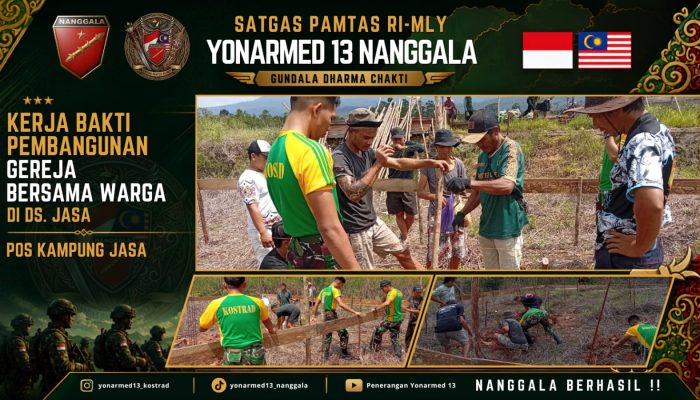 Wujudkan Kemanunggalan dan Toleransi, Pos Kampung Jasa Satgas Pamtas Yonarmed 13/Nanggala Bersama Warga Gelar Kerja Bakti Pembangunan Gereja di Desa Jasa